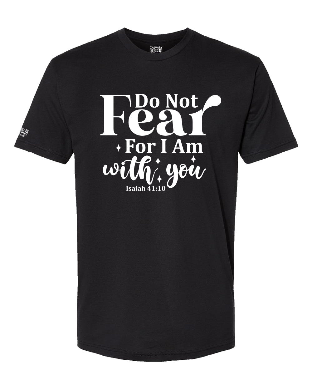Do Not Fear Christian T-Shirt | Isaiah 41:10 Faith-Based Shirt