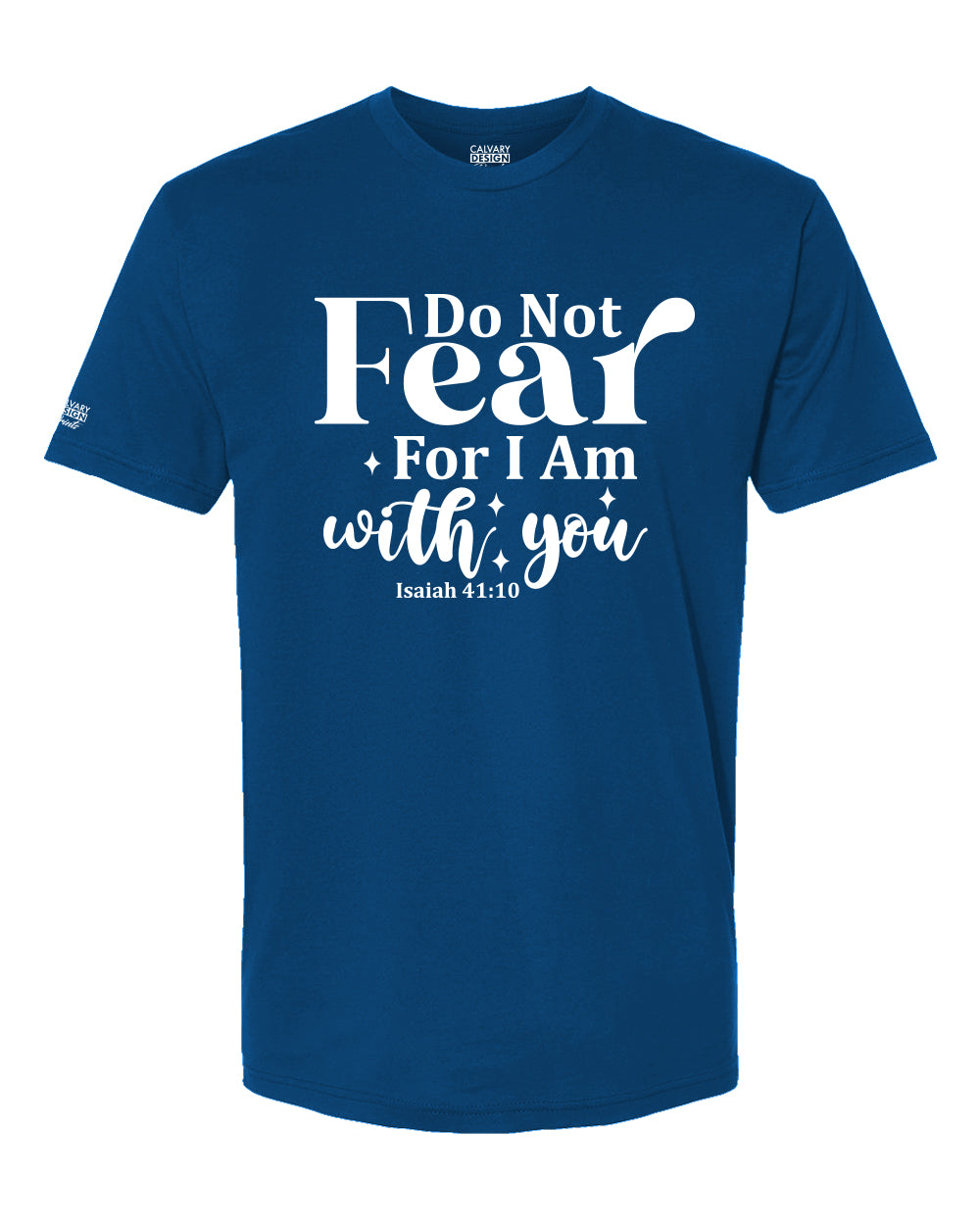 Do Not Fear Christian T-Shirt | Isaiah 41:10 Faith-Based Shirt